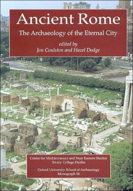 Ancient Rome : The Archaeology of the Eternal City, Paperback / softback Book