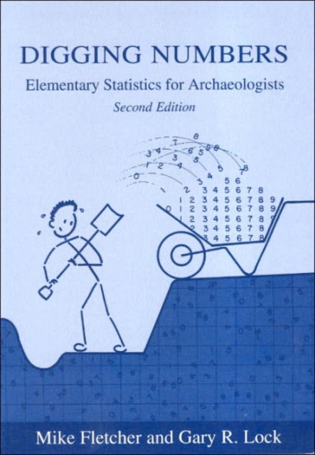 Digging Numbers : Elementary statistics for archaeologists, Second edition, Paperback / softback Book