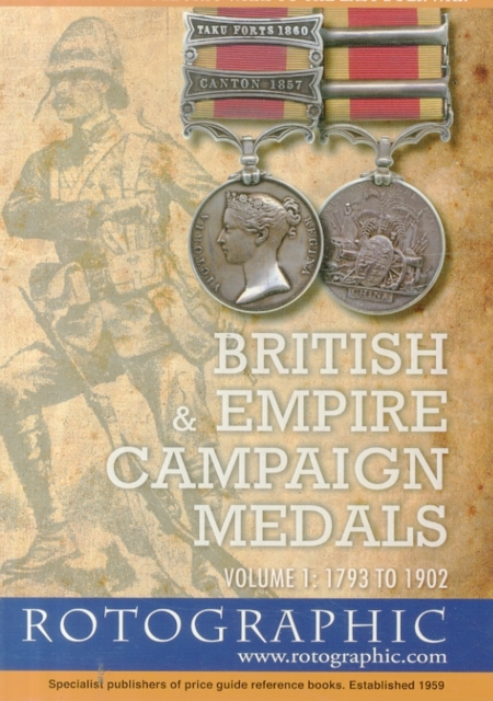 British and Empire Campaign Medals : 1793 to 1902 V. 1, Paperback / softback Book