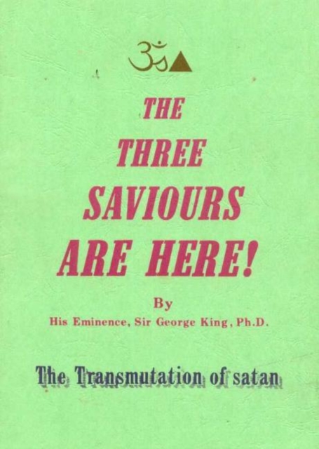 Three Saviours Are Here : The Transmutation of Satan, Paperback / softback Book