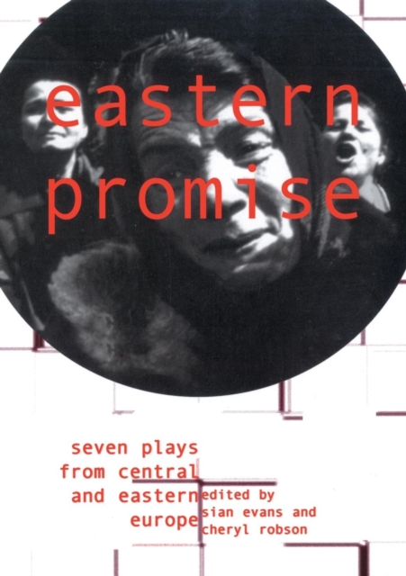 Eastern Promise : Seven Plays from Central and Eastern Europe, Paperback / softback Book