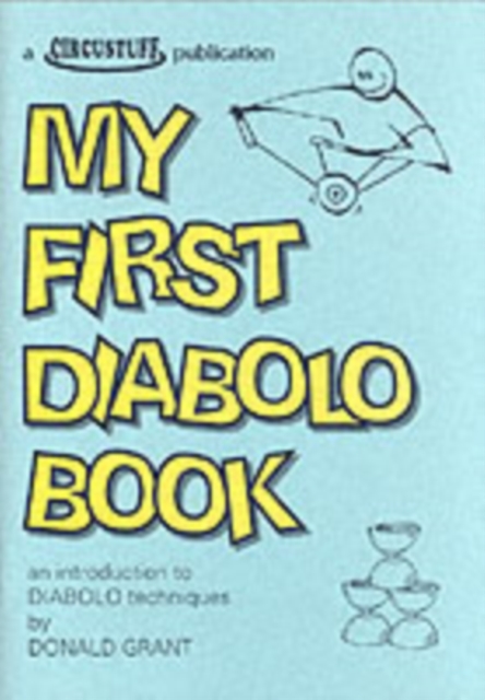 My First Diabolo Book : An Introduction to Diabolo Techniques, Paperback / softback Book