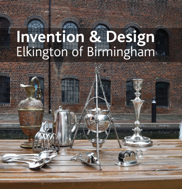 Invention & design: Elkington of Birmingham, Hardback Book