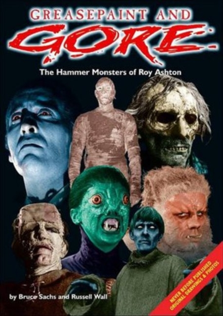 Greasepaint & Gore : The Hammer Monsters of Roy Ashton, Paperback / softback Book