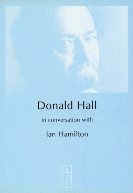 Donald Hall in Conversation with Ian Hamilton, Paperback / softback Book