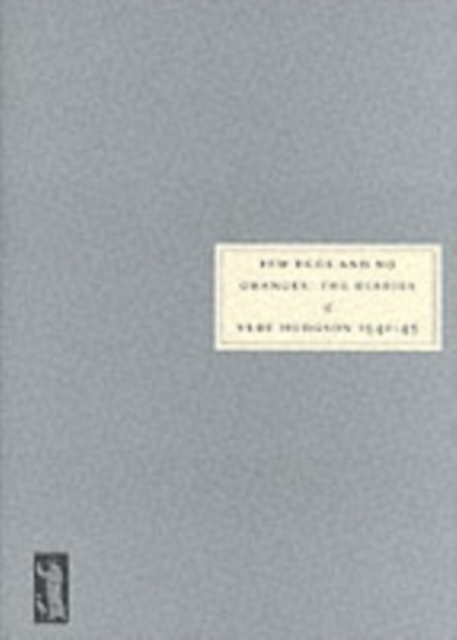 Few Eggs and No Oranges : Vere Hodgson's Diary, 1940-45, Paperback / softback Book