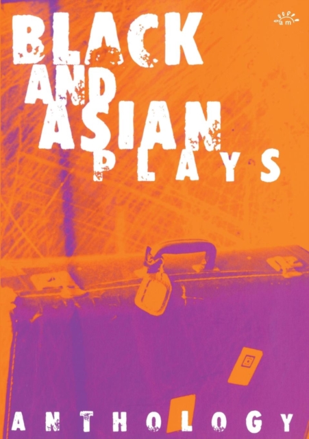 Black and Asian Plays : Anthology, Paperback / softback Book