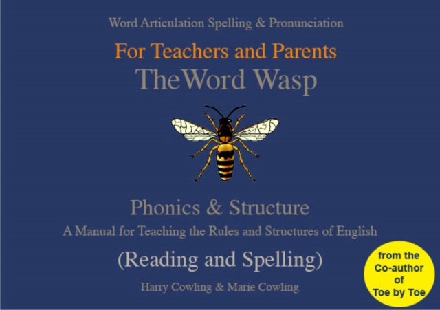 The Word Wasp : A Manual for Teaching the Rules and Structures of Spelling, Paperback / softback Book