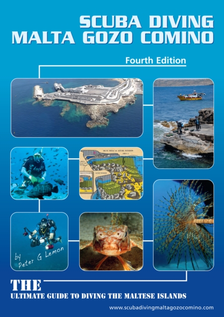Scuba Diving Malta Gozo Comino : The Ultimate Guide to Diving the Maltese Islands, Paperback / softback Book