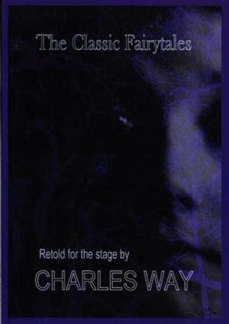 The Classic Fairytales : Retold for the Stage, Paperback / softback Book