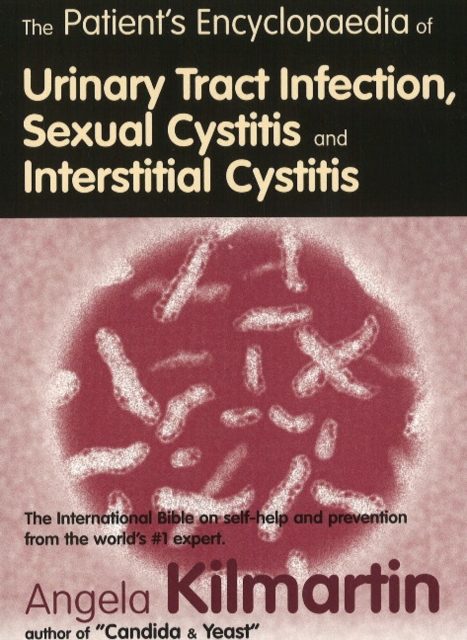The Patient's Encyclopaedia of Cystitis, Sexual Cystitis, Interstitial Cystitis, Paperback / softback Book