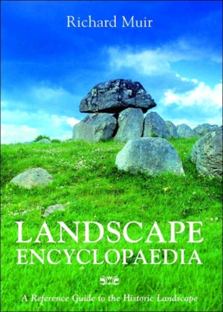 Landscape Encyclopaedia : A Reference to the Historic Landscape, Paperback / softback Book
