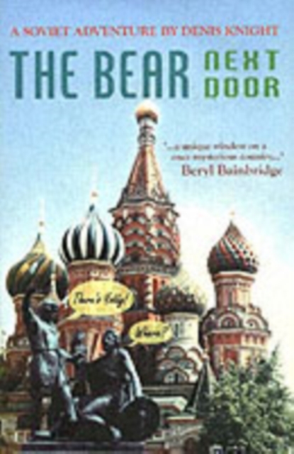 The Bear Next Door : A Soviet Adventure, Hardback Book