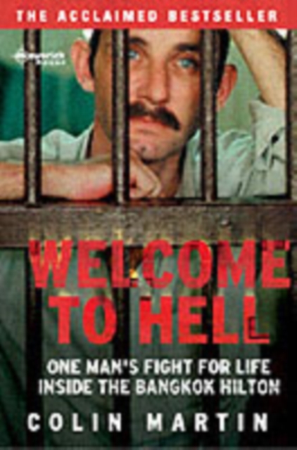 Welcome To Hell : One Man's Fight for Life Inside the Bangkok Hilton, Paperback / softback Book