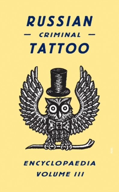 Russian Criminal Tattoo Encyclopaedia Volume III, Hardback Book