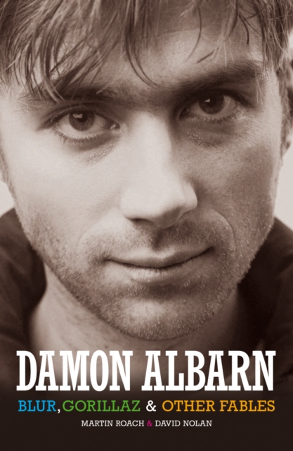 Damon Albarn : "Blur", The "Gorillaz" and Other Fables, Paperback / softback Book