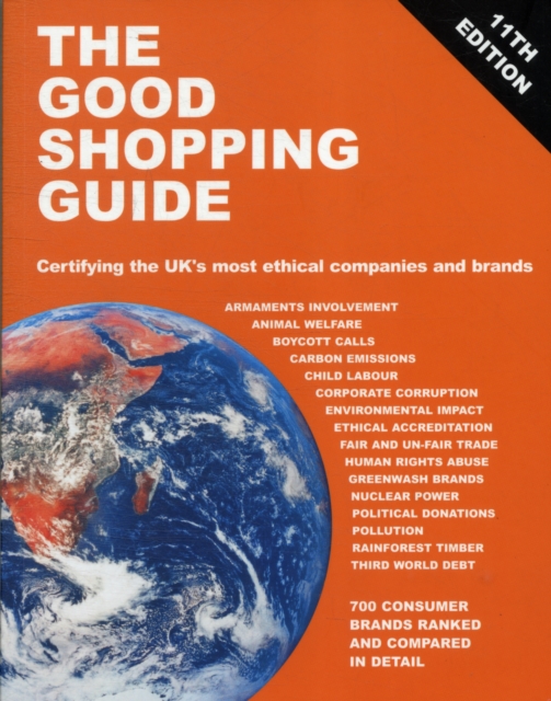 The Good Shopping Guide : Certifying the UK's Most Ethical Companies and Brands, Paperback / softback Book