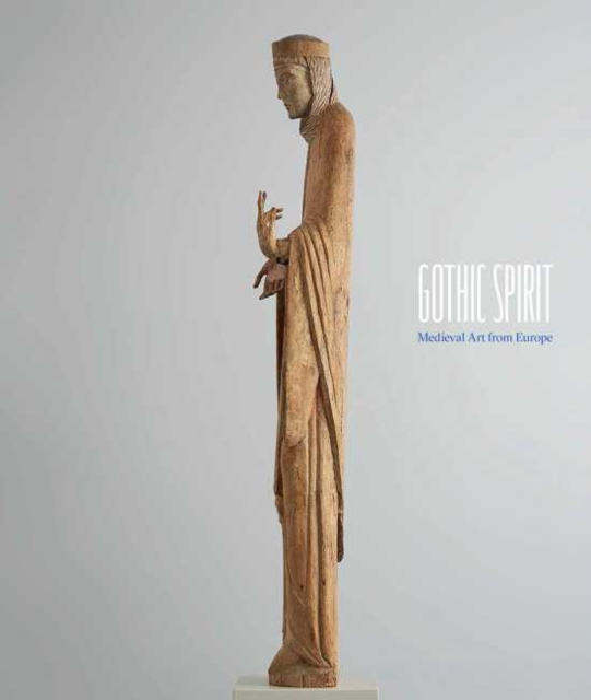Gothic Spirit : Medieval Art from Europe, Paperback / softback Book