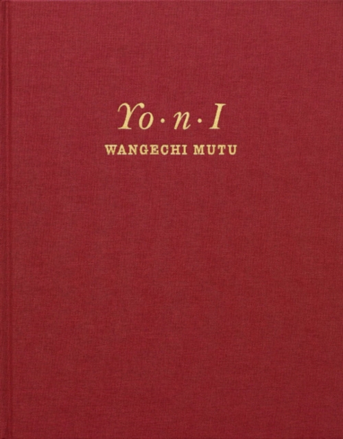 Wangechi Mutu : Yo.N.L, Hardback Book