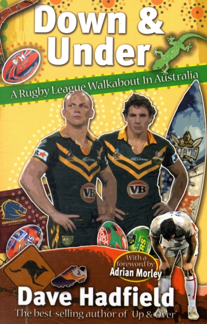 Down and Under : A Rugby League Walkabout in Australia, Paperback / softback Book
