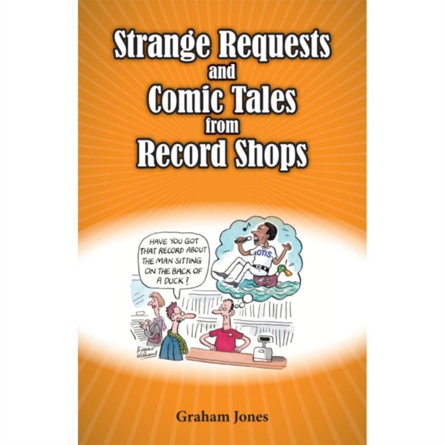 Strange Requests and Comic Tales from Record Shops, Paperback / softback Book