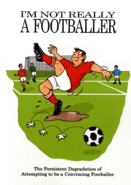 I'm Not Really a Footballer, Paperback Book