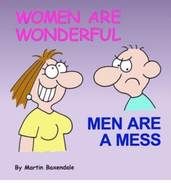 Women are Wonderful : Men are a Mess, Paperback / softback Book