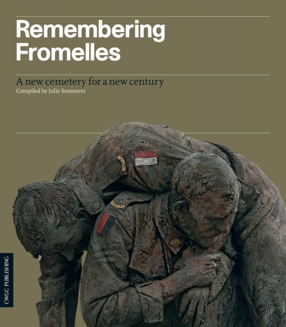 Remembering Fromelles : A New Cemetery for a New Century, Paperback / softback Book