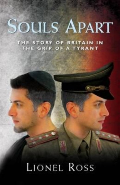 Souls Apart : The Story of Britain in the Grip of a Tyrant, Paperback / softback Book