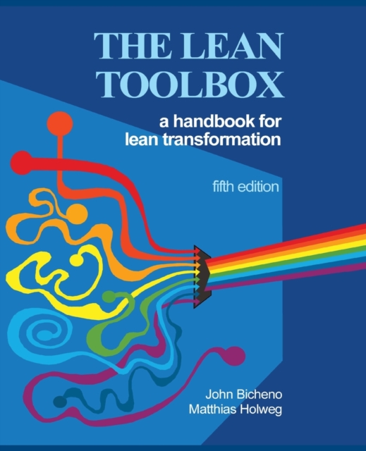 The Lean Toolbox 5th Edition : A Handbook for Lean Transformation, Paperback / softback Book