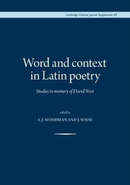 Word and Context in Latin Poetry : Studies in Memory of David West, Hardback Book