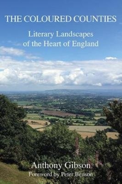 The Coloured Counties : Literary Landscapes of the Heart of England, Hardback Book