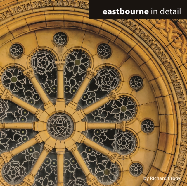 Eastbourne in Detail, Hardback Book