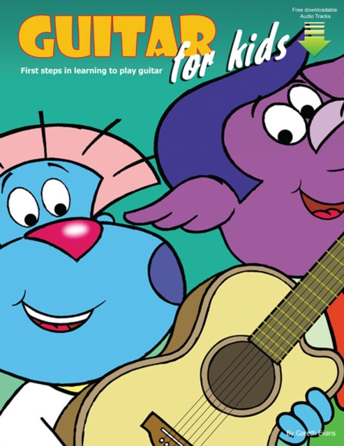 Guitar for Kids : First Steps in Learning to Play Guitar with Audio & Video, PDF eBook