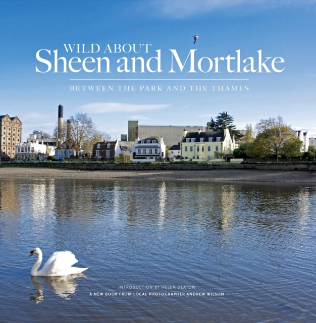 Wild About Sheen and Mortlake, Hardback Book