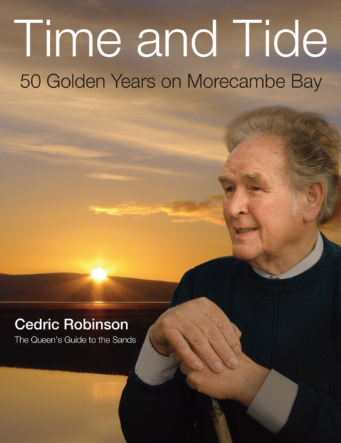 Time and Tide : 50 Golden Years on Morecambe Bay, Hardback Book