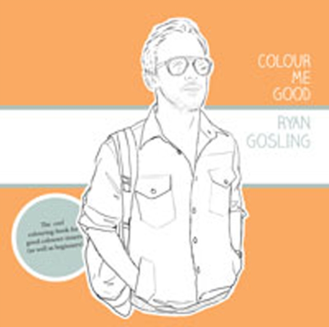 Colour Me Good Ryan Gosling 1, Paperback / softback Book