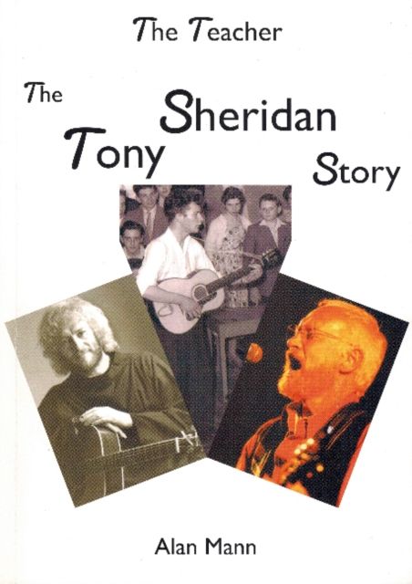 Teacher : The Tony Sheridan Story, Paperback / softback Book