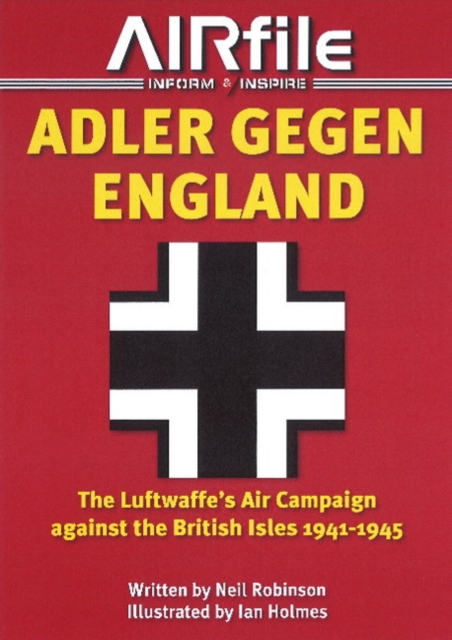 Adler Gegen England: : The Luftwaffes Air Campaign Against the British Isles -- 1941-45, Paperback Book