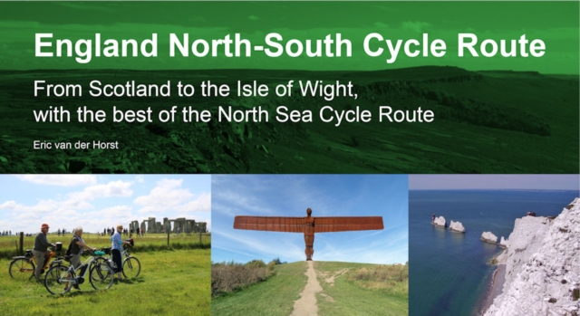 England North - South Cycle Route : From Scotland to the Isle of Wight, with the best of the North Sea Cycle Route, Spiral bound Book