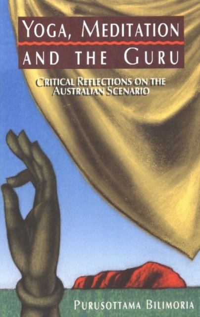 Yoga, Meditation and the Guru : Critical Reflections on the Australian Scenario, Paperback / softback Book