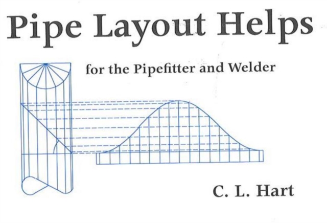 Pipe Layout Helps : For the Pipefitter and Welder, Paperback / softback Book