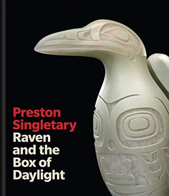 Preston Singletary : Raven and the Box of Daylight, Hardback Book
