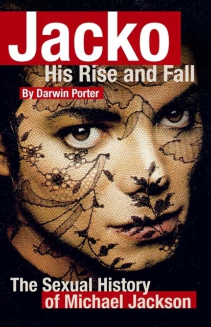 Jacko: His Rise and Fall : The Social and Sexual History of Michael Jackson, Hardback Book