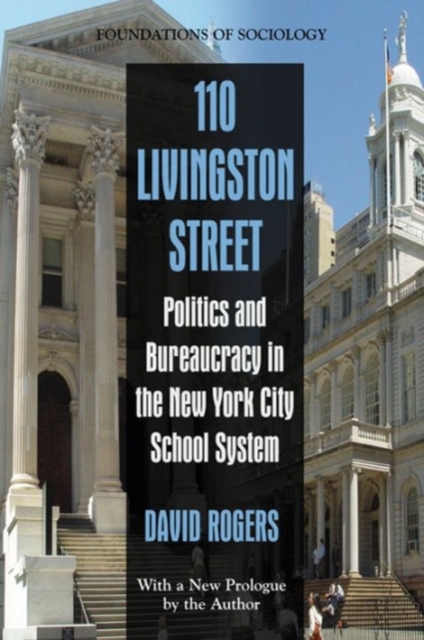 110 Livingston Street : Politics and Bureaucracy in the New York City School System, Paperback / softback Book