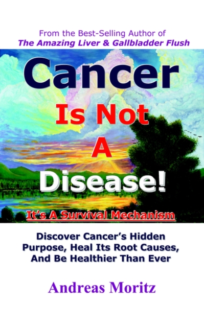 Cancer Is Not A Disease - It's A Survival Mechanism, Paperback Book