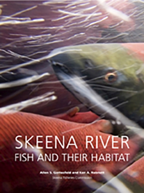 Skeena River Fish And Their Habitat, Paperback / softback Book
