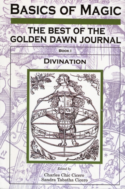 Basics of Magic : The Best of the Golden Dawn Journal Divination Bk. 1, Paperback Book