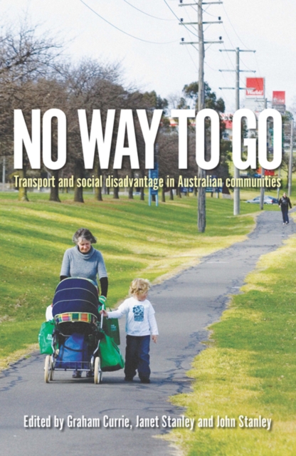 No Way to Go : Transport and Social Disadvantage in Australian Communities, Paperback / softback Book