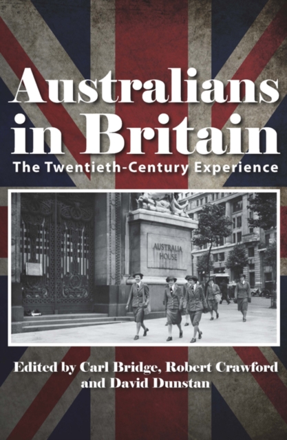 Australians in Britain : The Twentieth-Century Experience, Paperback / softback Book